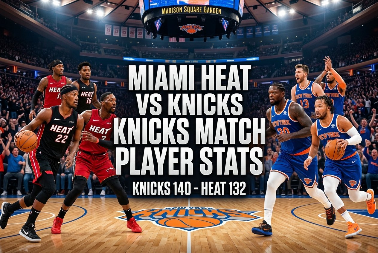 Miami Heat vs Knicks Match Player Stats